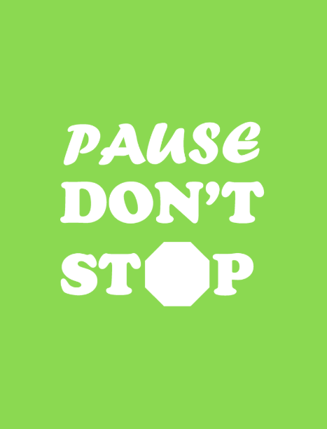 Pause Don't Stop