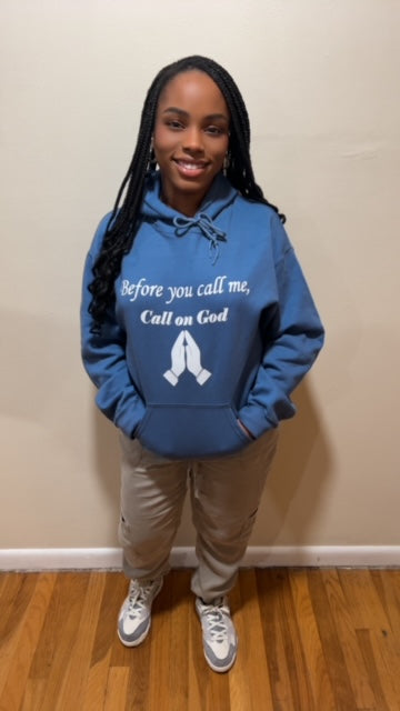 Before You Call Me, Call on God Hoodie